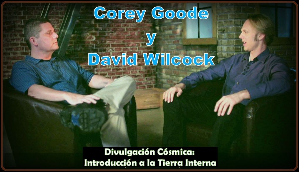 Davidwicock Coreygoode | El Gran Experimento Cósmico | Exopolitica Corey Goode y David Wilcock